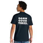 Damn. Good. Tires. T-Shirt